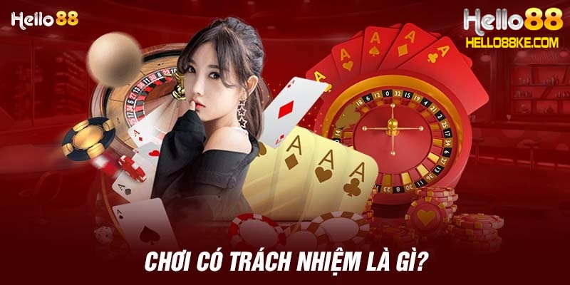 Chơi có trách nhiệm là gì?